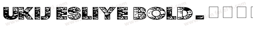 UKIJ Esliye Bold字体转换